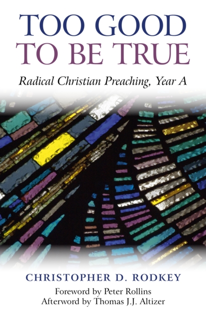 Too Good to be True : Radical Christian Preaching, Year A, EPUB eBook