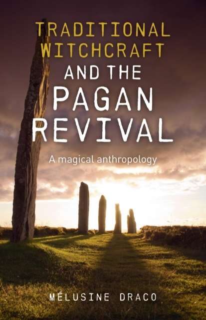 Traditional Witchcraft and the Pagan Revival – A magical anthropology, Paperback / softback Book
