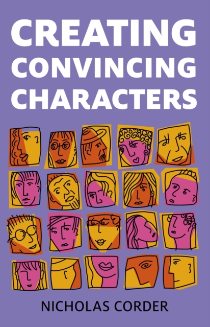 Creating Convincing Characters, Paperback / softback Book