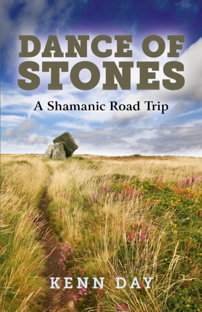 Dance of Stones : A Shamanic Road Trip, EPUB eBook