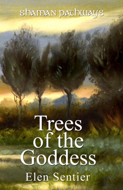 Shaman Pathways - Trees of the Goddess : A New Way of Working With the Ogham, EPUB eBook