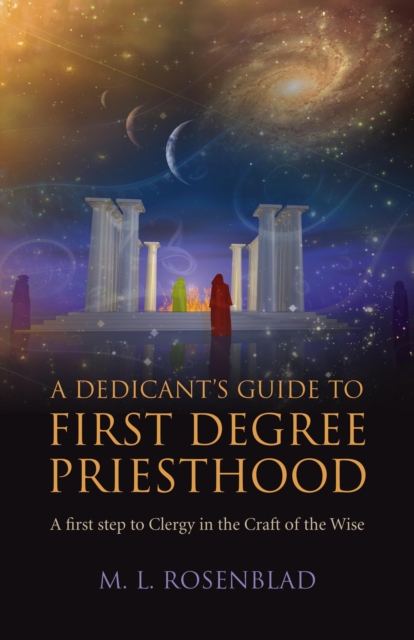 Dedicant`s Guide to First Degree Priesthood, A - A first step to Clergy in the Craft of the Wise., Paperback / softback Book
