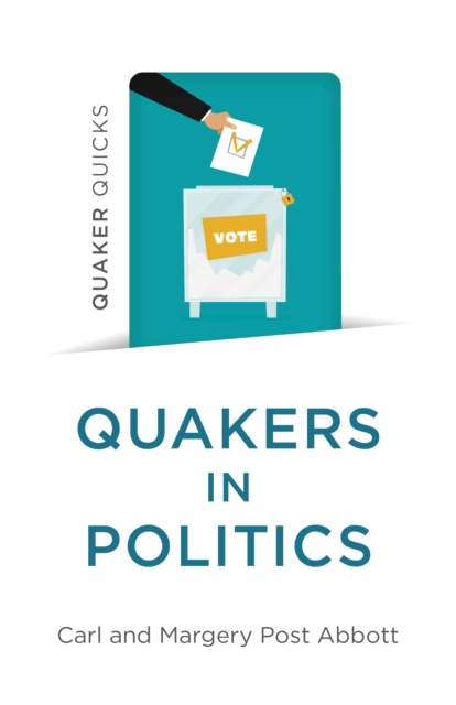 Quaker Quicks - Quakers in Politics, Paperback / softback Book
