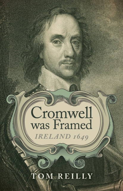 Cromwell was Framed - Ireland 1649, Paperback / softback Book