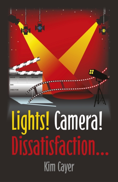 Lights! Camera! Dissatisfaction..., Paperback / softback Book