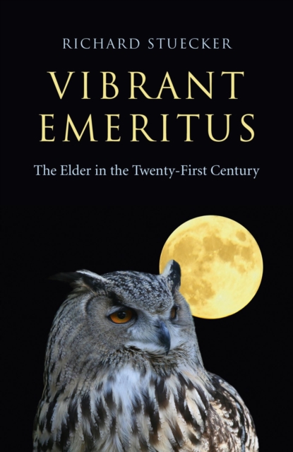 Vibrant Emeritus : The Elder in the Twenty-First Century, EPUB eBook
