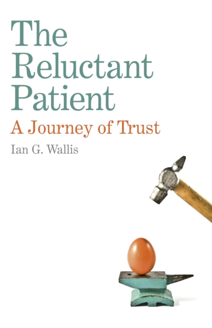 Reluctant Patient: A Journey of Trust, The, Paperback / softback Book