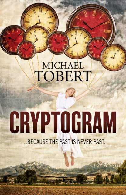 Cryptogram : ... Because The Past Is Never Past, EPUB eBook