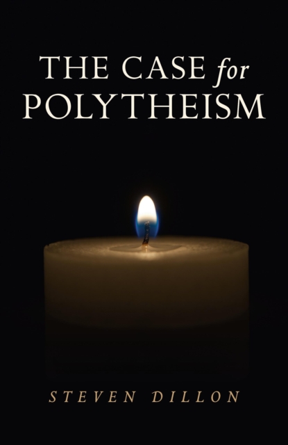 Case for Polytheism, The, Paperback / softback Book