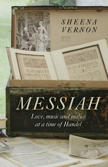 Messiah - Love, music and malice at a time of Handel, Paperback / softback Book