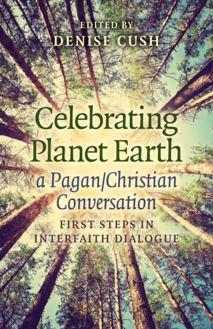 Celebrating Planet Earth, a Pagan/Christian Conv - First Steps in Interfaith Dialogue, Paperback / softback Book