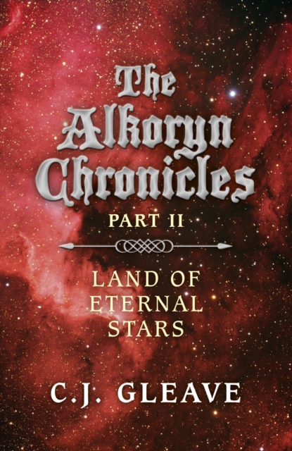 The Alkoryn Chronicles : Part II Land Of Eternal Stars, EPUB eBook