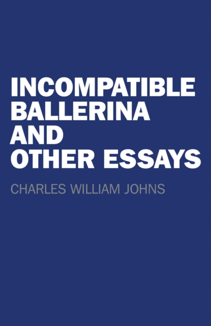 Incompatible Ballerina and Other Essays, EPUB eBook