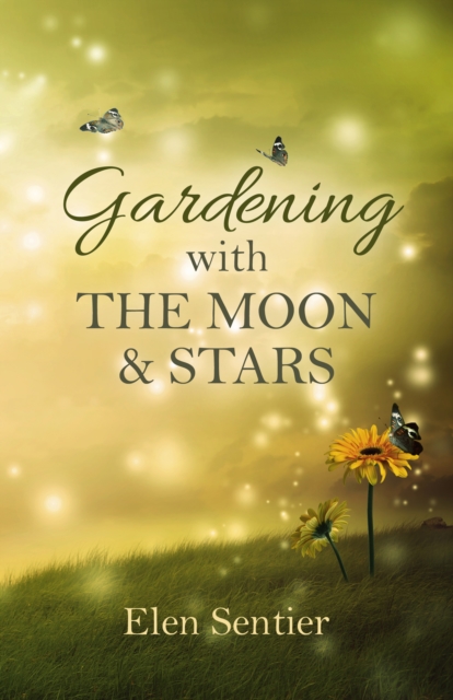 Gardening with the Moon & Stars, Paperback / softback Book