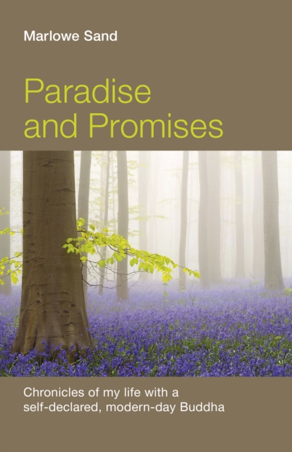Paradise and Promises - Chronicles of my life with a self-declared, modern-day Buddha, Paperback / softback Book