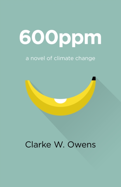600ppm - a novel of climate change, Paperback / softback Book
