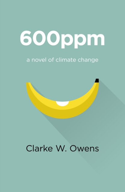 600ppm : A Novel Of Climate Change, EPUB eBook