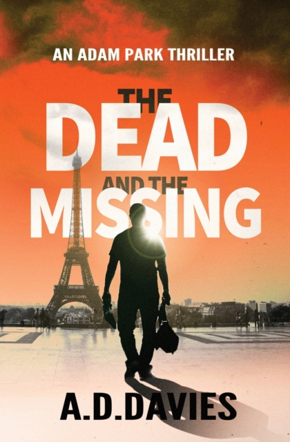 The Dead and the Missing : An Adam Park Thriller, Paperback / softback Book