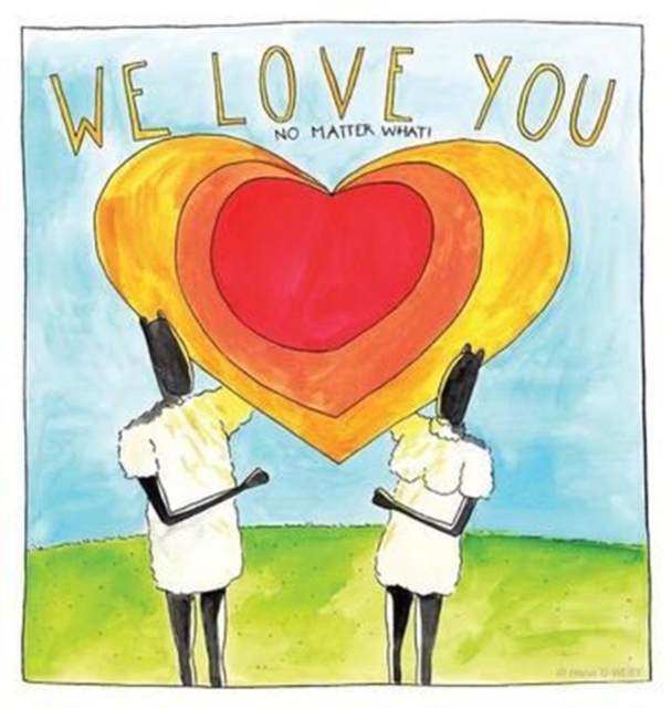 We Love You : 'No Matter What', Hardback Book