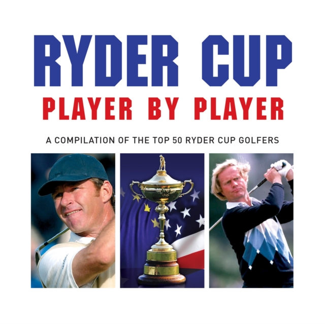 Ryder Cup Player by Player, Paperback / softback Book