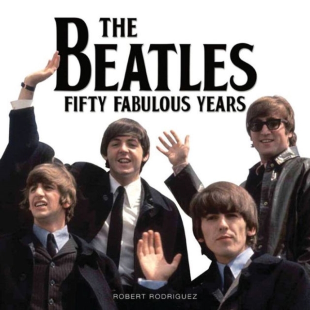The Beatles 50 Fabulous Years, Paperback / softback Book