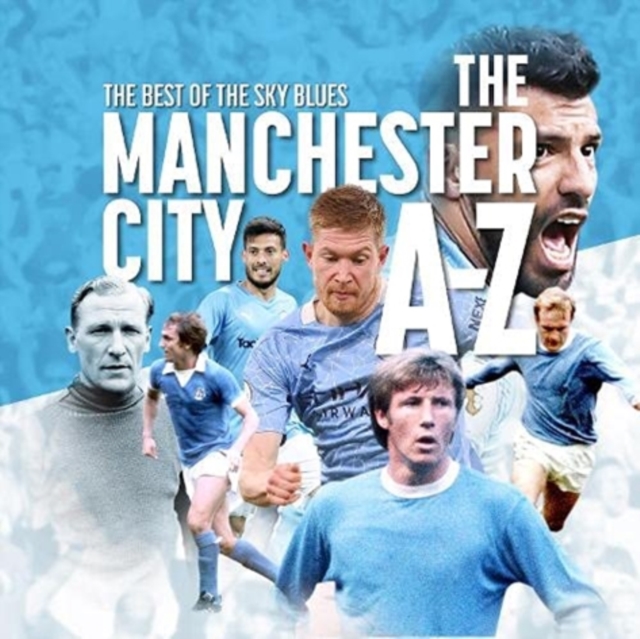 The A-Z of Manchester City FC, Paperback / softback Book