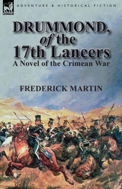 Drummond, of the 17th Lancers : A Novel of the Crimean War, Paperback / softback Book