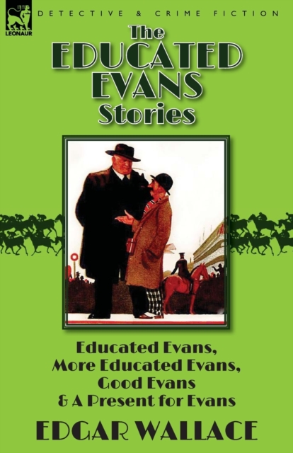 The Educated Evans Stories : 'Educated Evans, ' 'More Educated Evans, ' 'Good Evans' and 'A Present for Evans', Paperback / softback Book