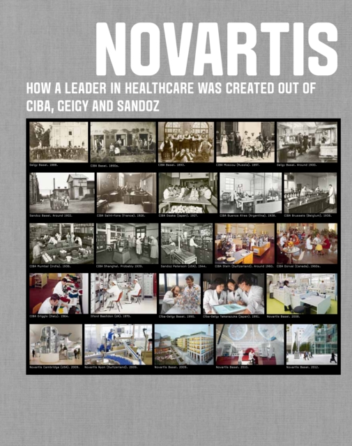 Novartis : How a leader in healthcare was created out of Ciba, Geigy and Sandoz, EPUB eBook