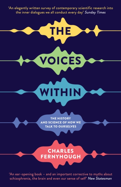 The Voices Within : The History and Science of How We Talk to Ourselves, EPUB eBook
