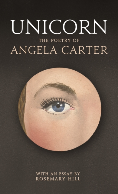 Unicorn : The poetry of Angela Carter, EPUB eBook