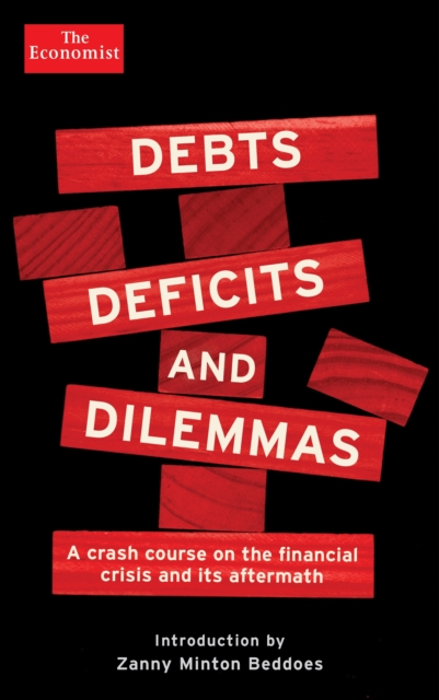 Debts, Deficits and Dilemmas : A Crash Course on the Financial Crisis and its Aftermath, EPUB eBook
