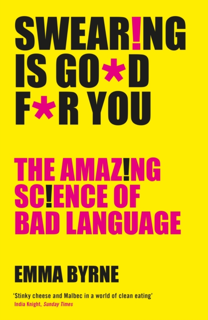 Swearing Is Good For You : The Amazing Science of Bad Language, EPUB eBook