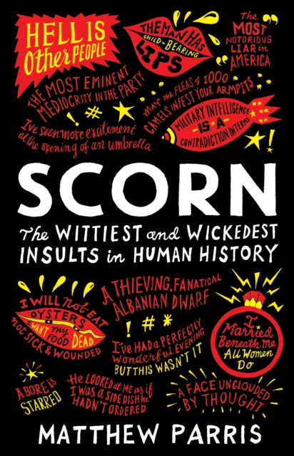 Scorn : The Wittiest and Wickedest Insults in Human History, EPUB eBook