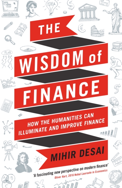The Wisdom of Finance : How the Humanities Can Illuminate and Improve Finance, EPUB eBook