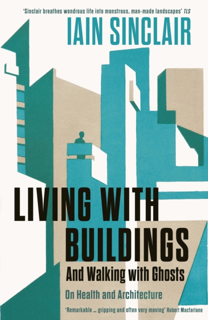 Living with Buildings : And Walking with Ghosts - On Health and Architecture, EPUB eBook