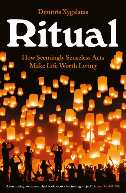 Ritual : How Seemingly Senseless Acts Make Life Worth Living, EPUB eBook