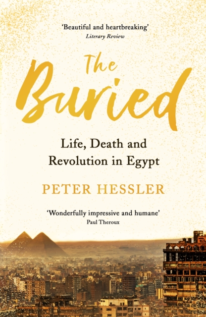 The Buried : Life, Death and Revolution in Egypt, EPUB eBook
