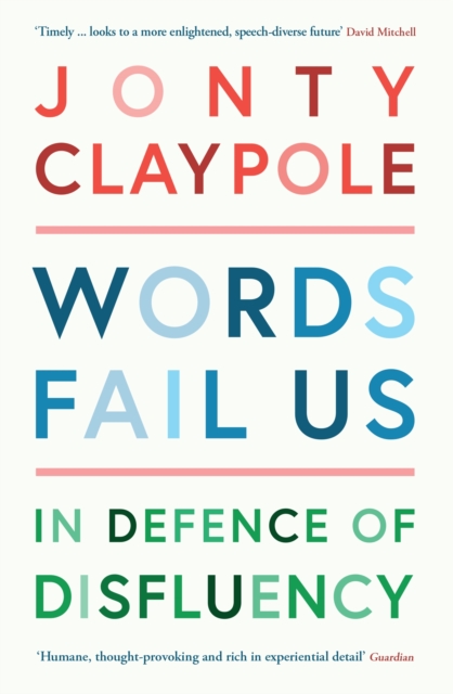 Words Fail Us : In Defence of Disfluency, EPUB eBook