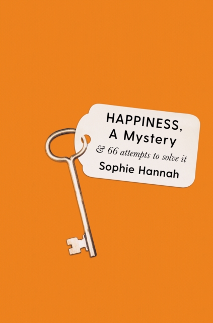 Happiness, a Mystery : And 66 Attempts to Solve It, EPUB eBook