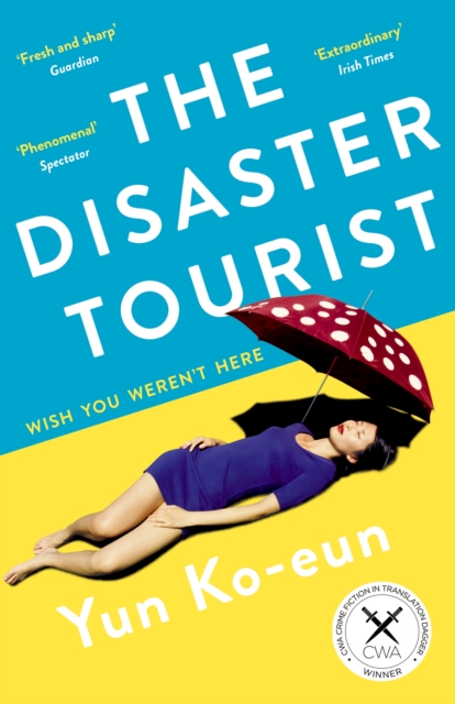 The Disaster Tourist : Winner of the CWA Crime Fiction in Translation Dagger 2021, EPUB eBook
