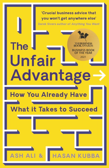The Unfair Advantage : BUSINESS BOOK OF THE YEAR AWARD-WINNER: How You Already Have What It Takes to Succeed, EPUB eBook