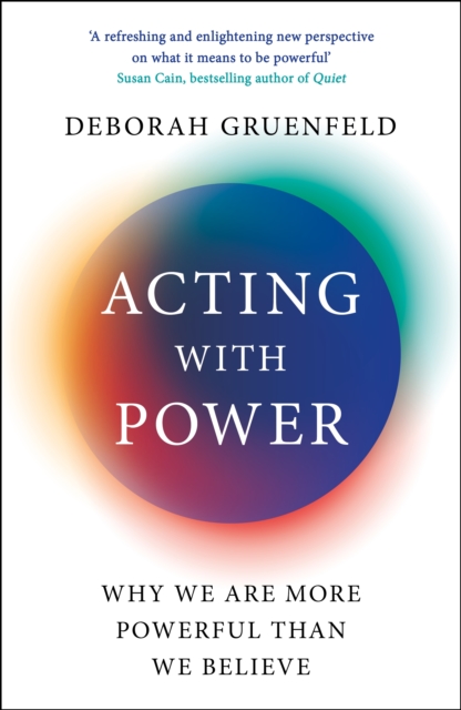Acting with Power : Why We Are More Powerful than We Believe, EPUB eBook