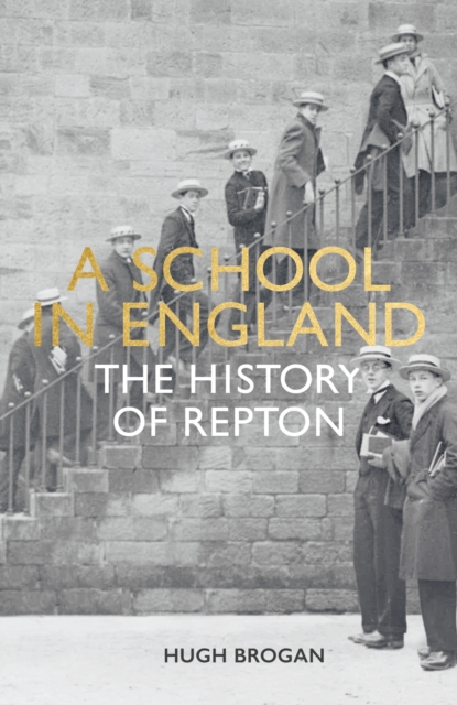 A School in England : A History of Repton, EPUB eBook