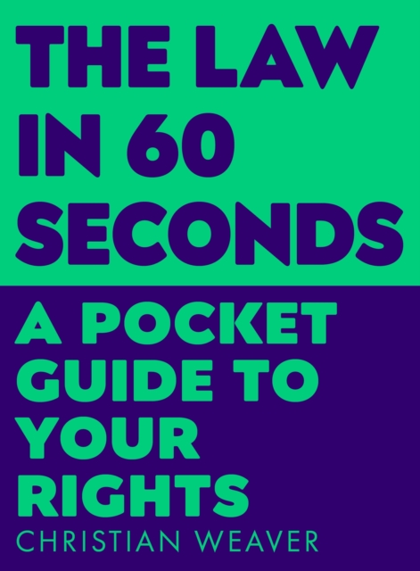 The Law in 60 Seconds : A Pocket Guide to Your Rights, EPUB eBook