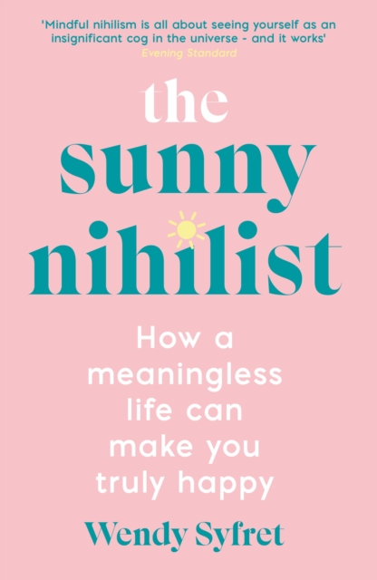 The Sunny Nihilist : How a meaningless life can make you truly happy, EPUB eBook