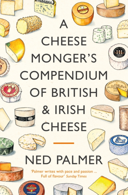 A Cheesemonger's Compendium of British & Irish Cheese, EPUB eBook