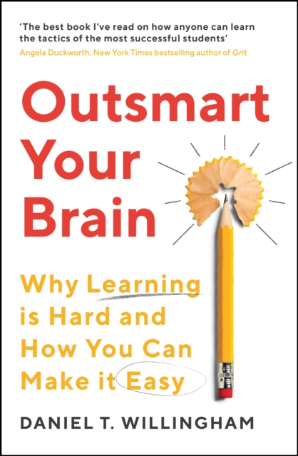 Outsmart Your Brain : Why Learning is Hard and How You Can Make It Easy, EPUB eBook
