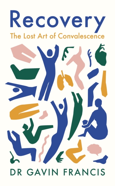 Recovery : The Lost Art of Convalescence, EPUB eBook