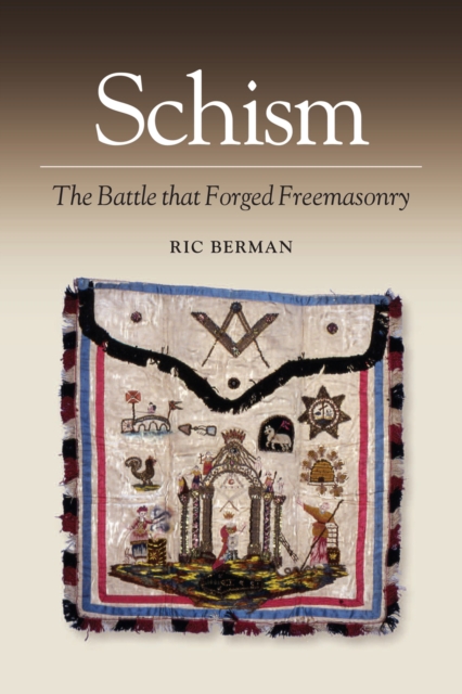Schism : The Battle that Forged Freemasonry, EPUB eBook